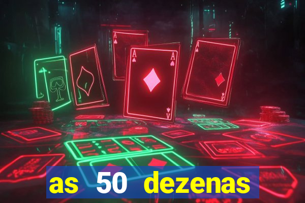 as 50 dezenas melhores de 20 pontos